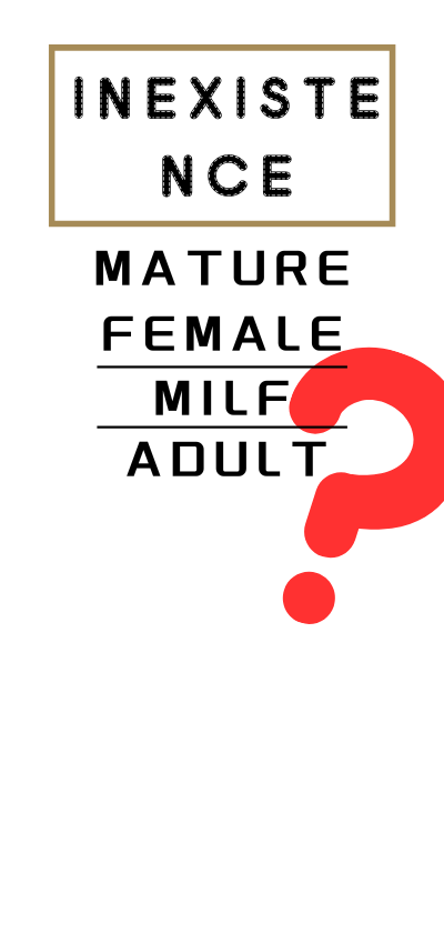 inexistence of tag:mature_female、milf、adult、aged_up？